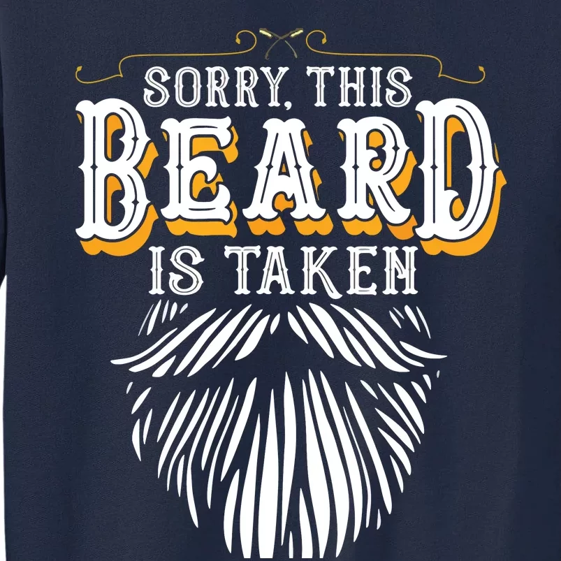 Sorry This Beard Is Taken Country Retro Valentines Day Gift Tall Sweatshirt