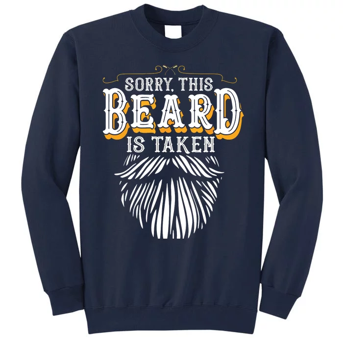 Sorry This Beard Is Taken Country Retro Valentines Day Gift Tall Sweatshirt