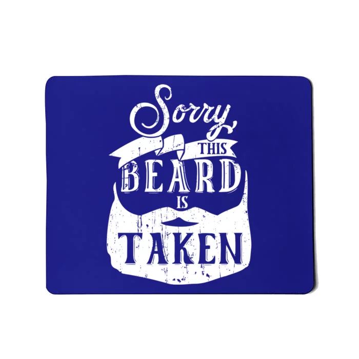 Sorry This Beard Is Taken Cute Gift Valentines Day Gift Mousepad