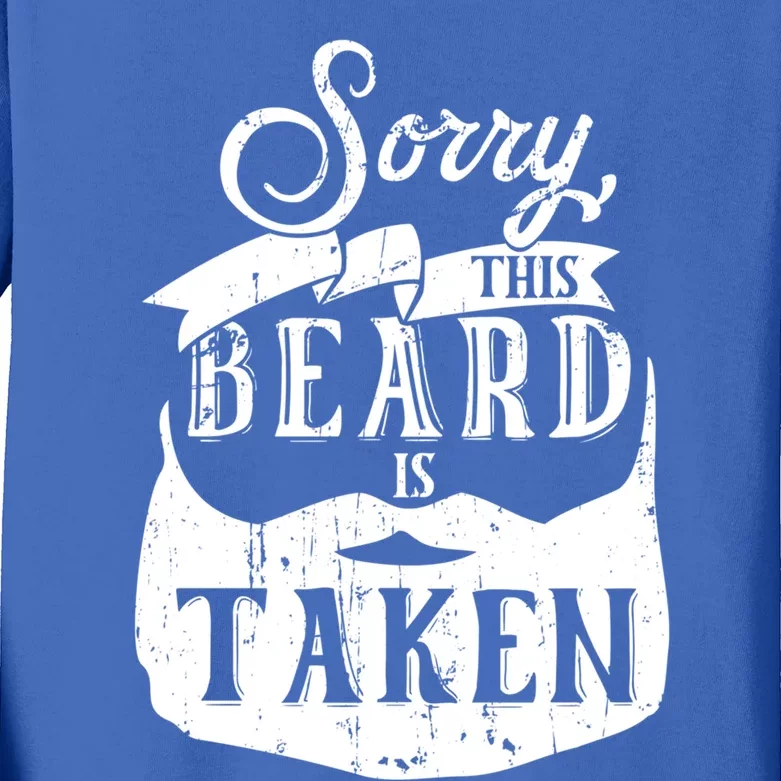 Sorry This Beard Is Taken Great Gift Valentines Day Gift Kids Long Sleeve Shirt