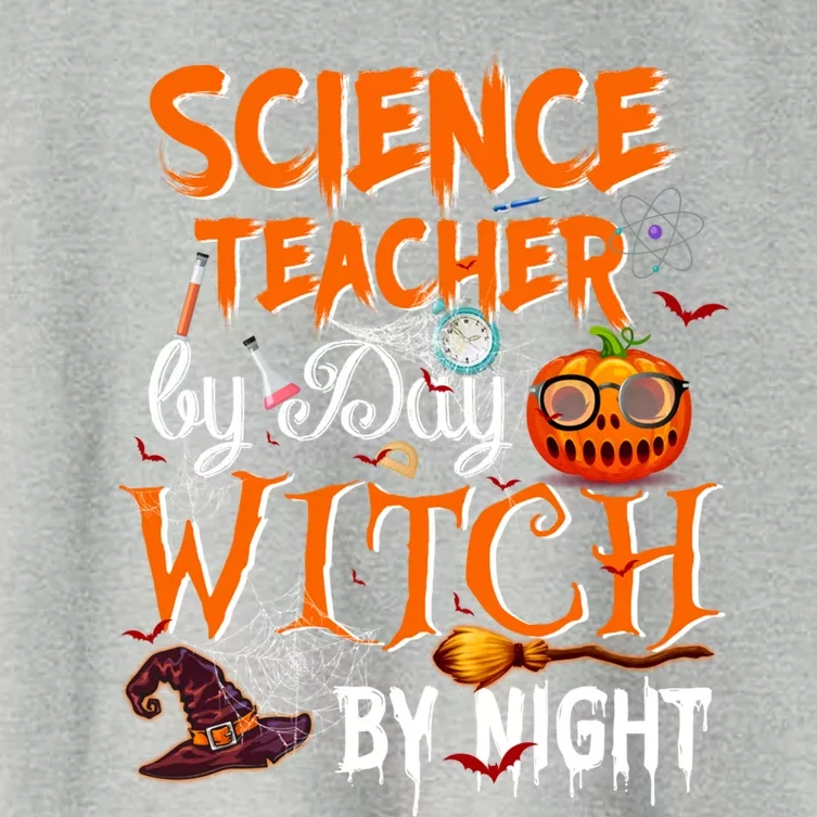 Science Teacher By Day Witch By Night Scientist Great Gift Women's Crop Top Tee