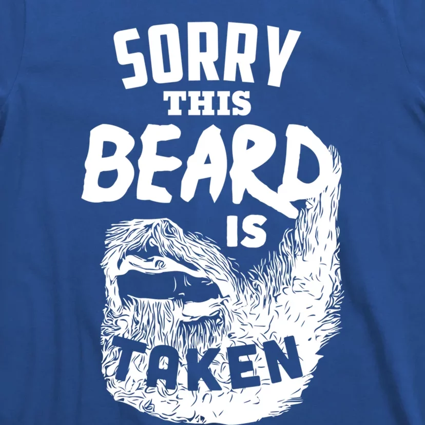 Sorry This Beard Is Taken Meaningful Gift Valentines Day Gift T-Shirt