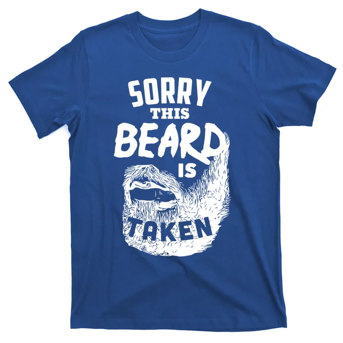 Sorry This Beard Is Taken Meaningful Gift Valentines Day Gift T-Shirt