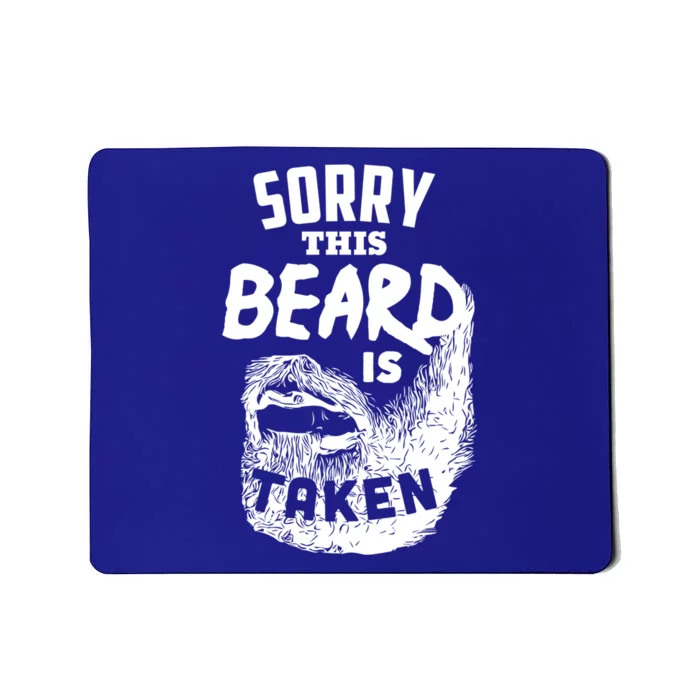 Sorry This Beard Is Taken Meaningful Gift Valentines Day Gift Mousepad