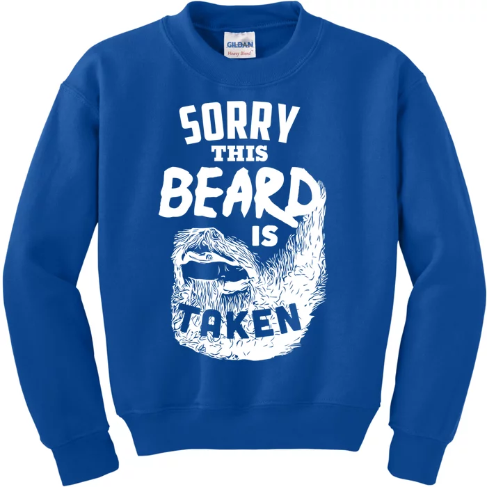 Sorry This Beard Is Taken Meaningful Gift Valentines Day Gift Kids Sweatshirt