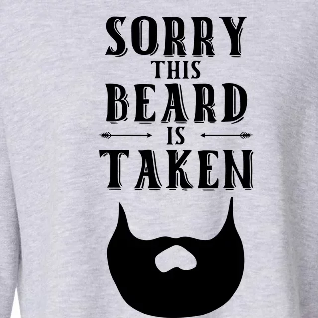 Sorry This Beard Is Taken Gift Valentines Day Gift Cropped Pullover Crew