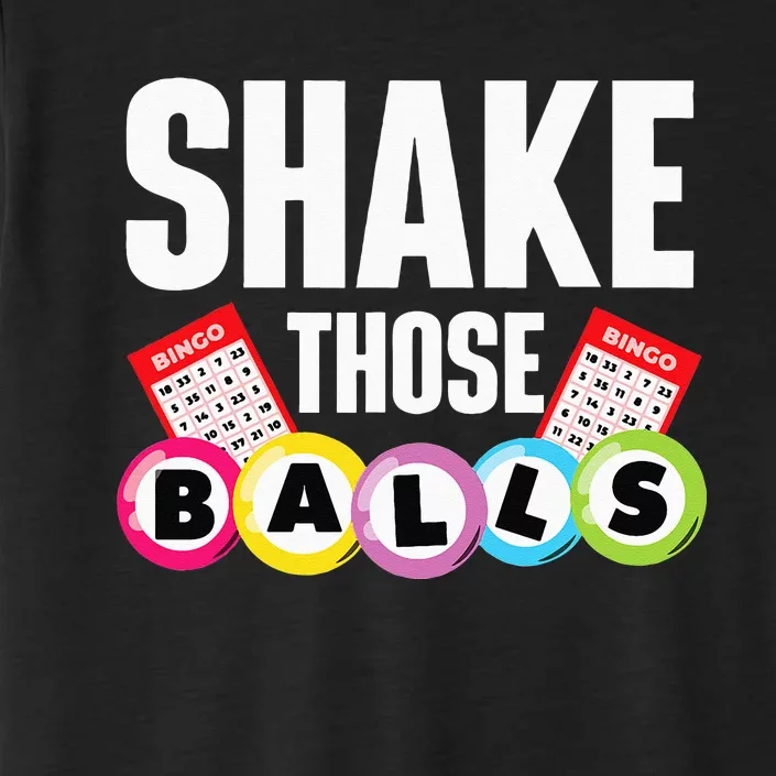 Shake Those Balls Bingo Lover Gambler Gambling ChromaSoft Performance T-Shirt