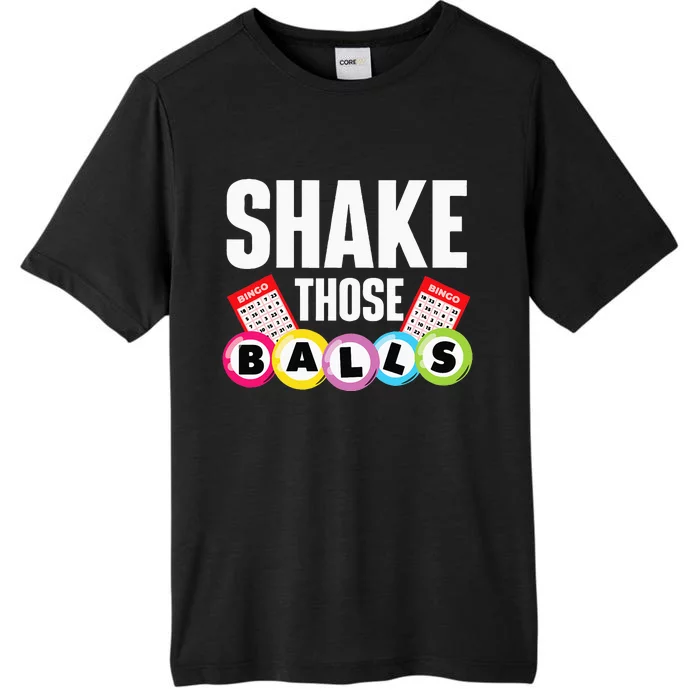 Shake Those Balls Bingo Lover Gambler Gambling ChromaSoft Performance T-Shirt