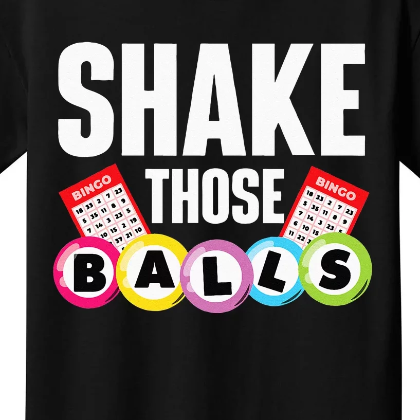 Shake Those Balls Bingo Lover Gambler Gambling Kids T-Shirt