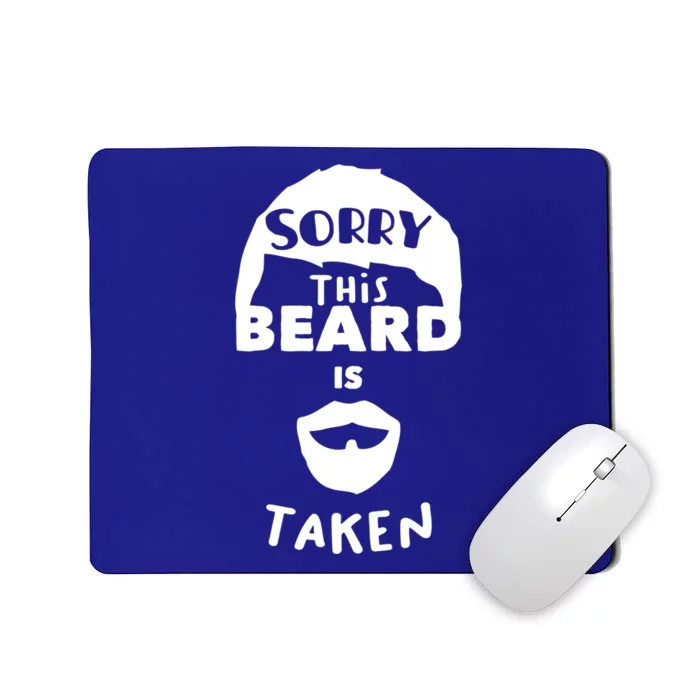 Sorry This Beard Is Taken Gift Valentines Day Gift Mousepad