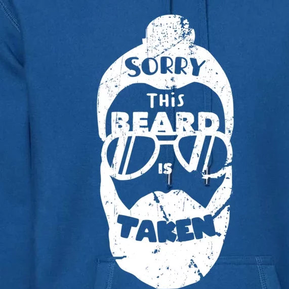 Sorry This Beard Is Taken Great Gift Valentines Day Great Gift Premium Hoodie