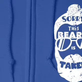 Sorry This Beard Is Taken Great Gift Valentines Day Great Gift Full Zip Hoodie