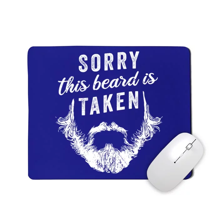 Sorry This Beard Is Taken Cute Gift Valentines Day Gift Mousepad