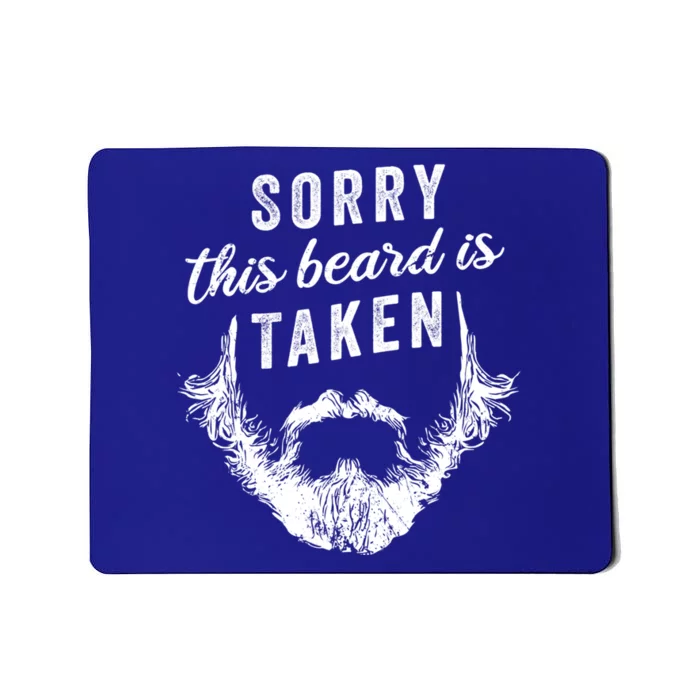 Sorry This Beard Is Taken Cute Gift Valentines Day Gift Mousepad