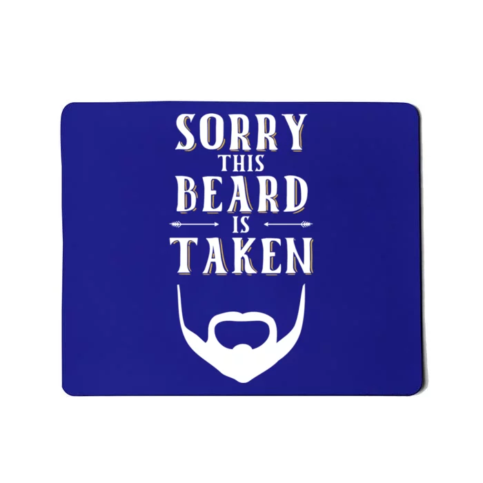 Sorry This Beard Is Taken Funny Gift Valentines Day Gift Mousepad