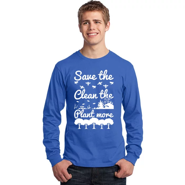 Save The Bees Clean The Seas Plant More Trees Earth Day Gift Tall Long Sleeve T-Shirt