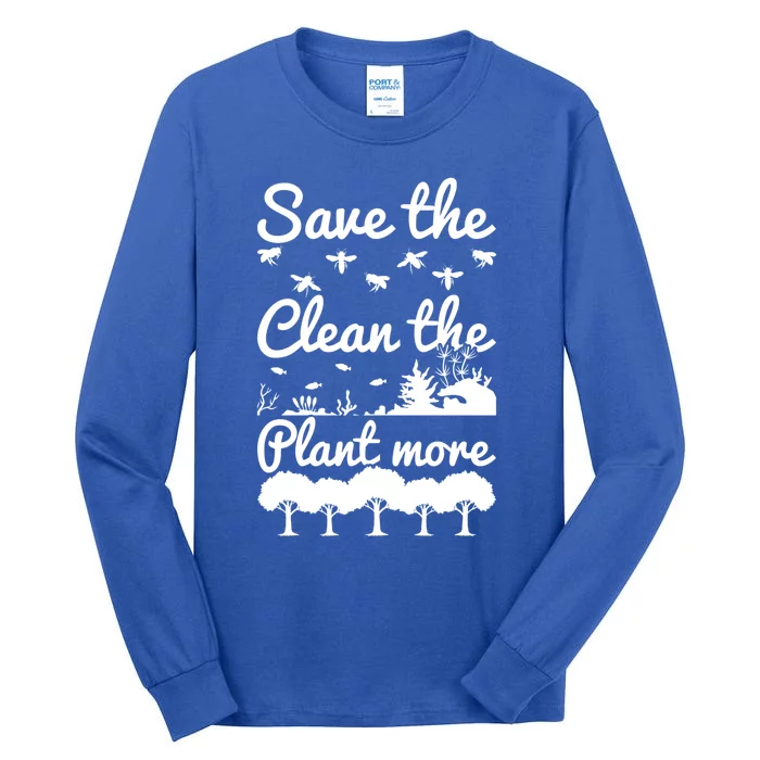 Save The Bees Clean The Seas Plant More Trees Earth Day Gift Tall Long Sleeve T-Shirt