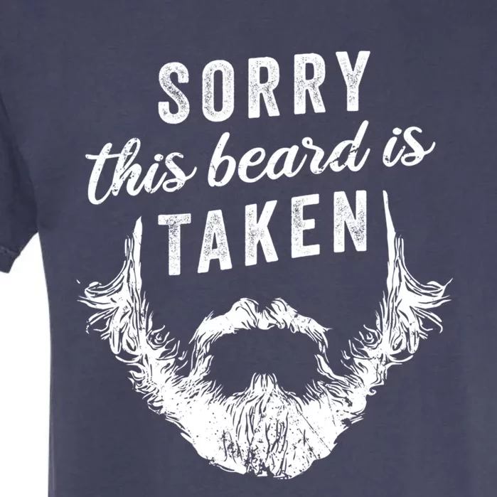 Sorry This Beard Is Taken Gift Valentines Day Gift Garment-Dyed Heavyweight T-Shirt