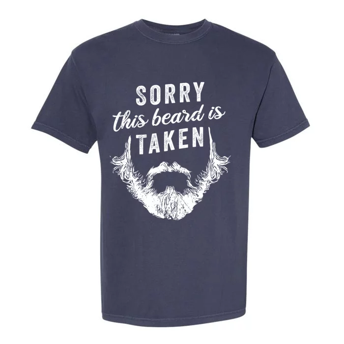 Sorry This Beard Is Taken Gift Valentines Day Gift Garment-Dyed Heavyweight T-Shirt