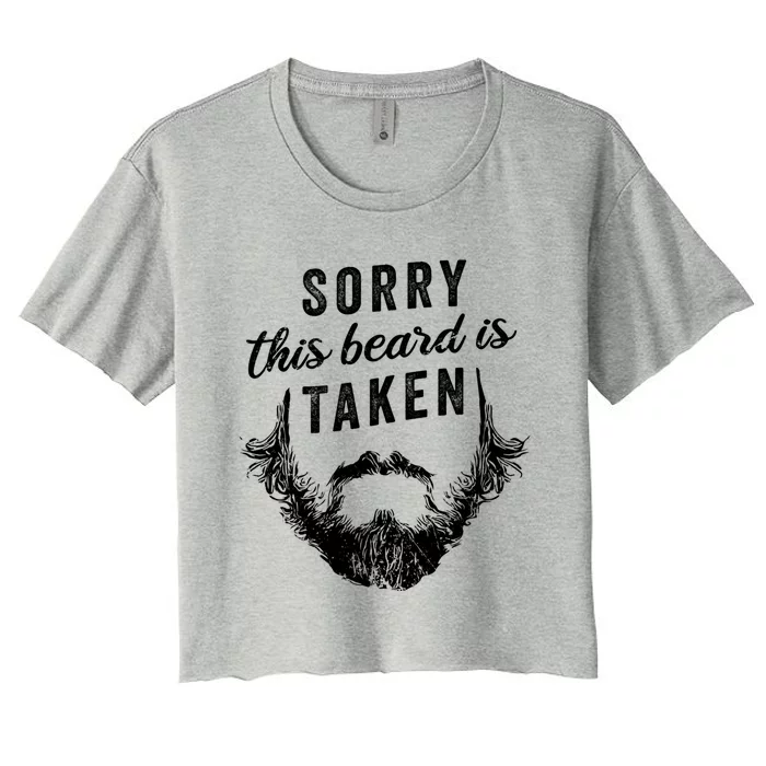 Sorry This Beard Is Taken Gift Valentines Day Gift Women's Crop Top Tee