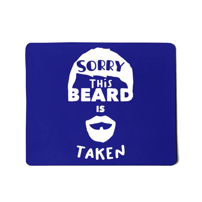 Sorry This Beard Is Taken Gift Valentines Day Gift Mousepad