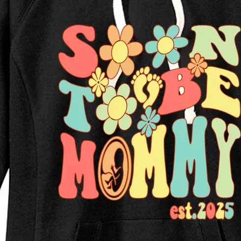 Soon To Be Mommy 2025 First Time Mom Pregnancy Mother’S Day Gift Women's Fleece Hoodie