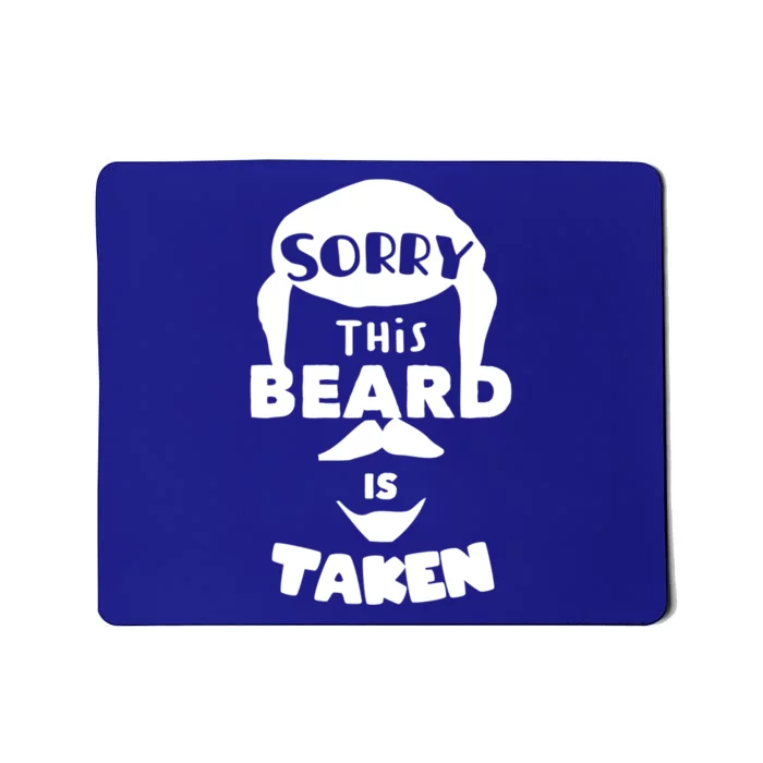 Sorry This Beard Is Taken Gift Valentines Day Gift Mousepad