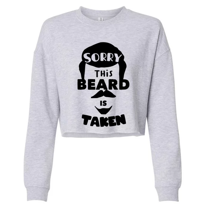 Sorry This Beard Is Taken Gift Valentines Day Gift Cropped Pullover Crew