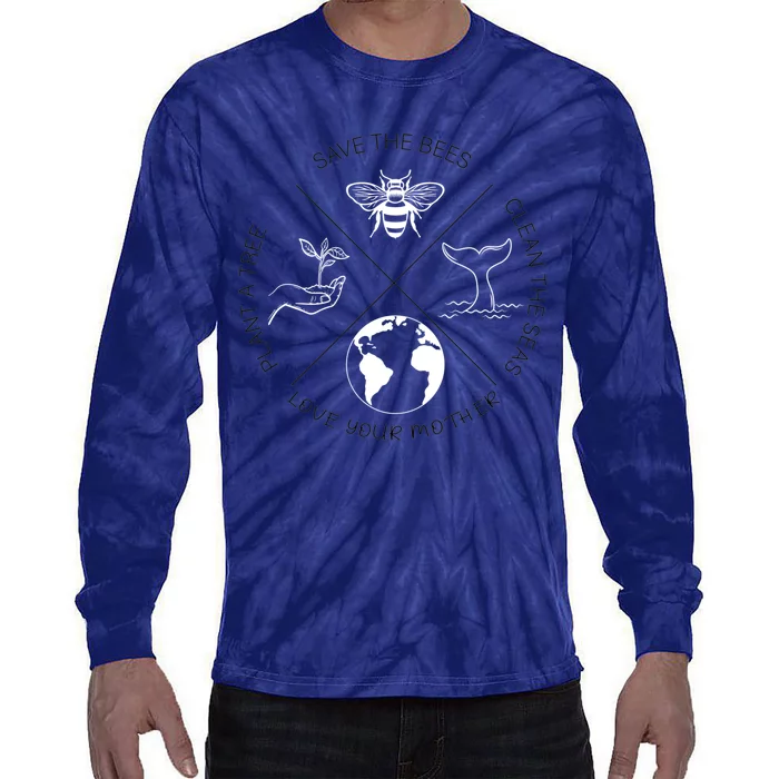 Save The Bees Plant More Trees Clean The Seas Earth Day Tie-Dye Long Sleeve Shirt