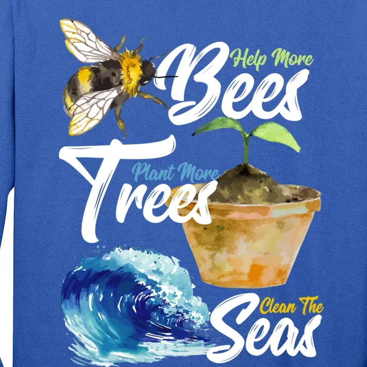 Save The Bees Earth Day Activist Trees Seas Lovers Gift Tall Long Sleeve T-Shirt