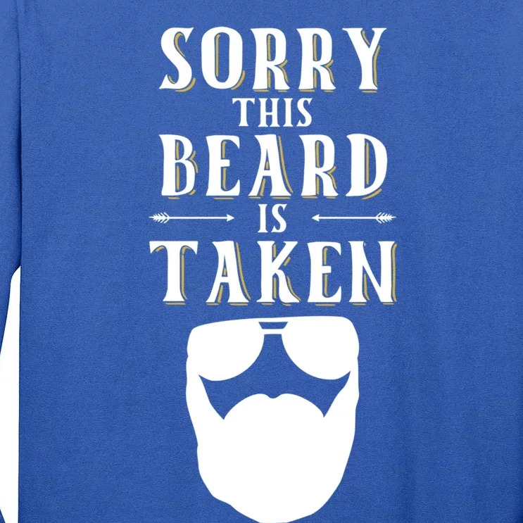 Sorry This Beard Is Taken Gift Valentines Day Gift Tall Long Sleeve T-Shirt