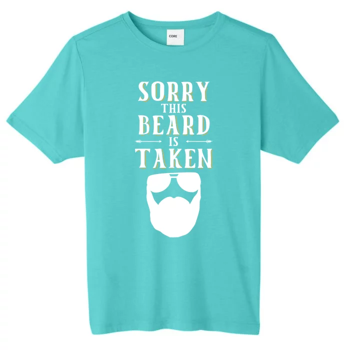 Sorry This Beard Is Taken Gift Valentines Day Gift ChromaSoft Performance T-Shirt