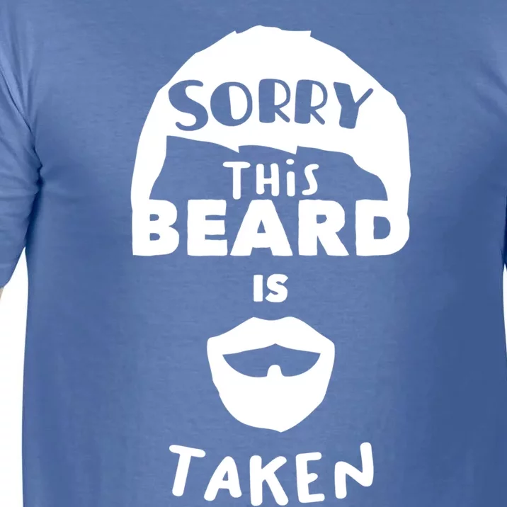 Sorry This Beard Is Taken Cool Gift Valentines Day Gift Comfort Colors T-Shirt