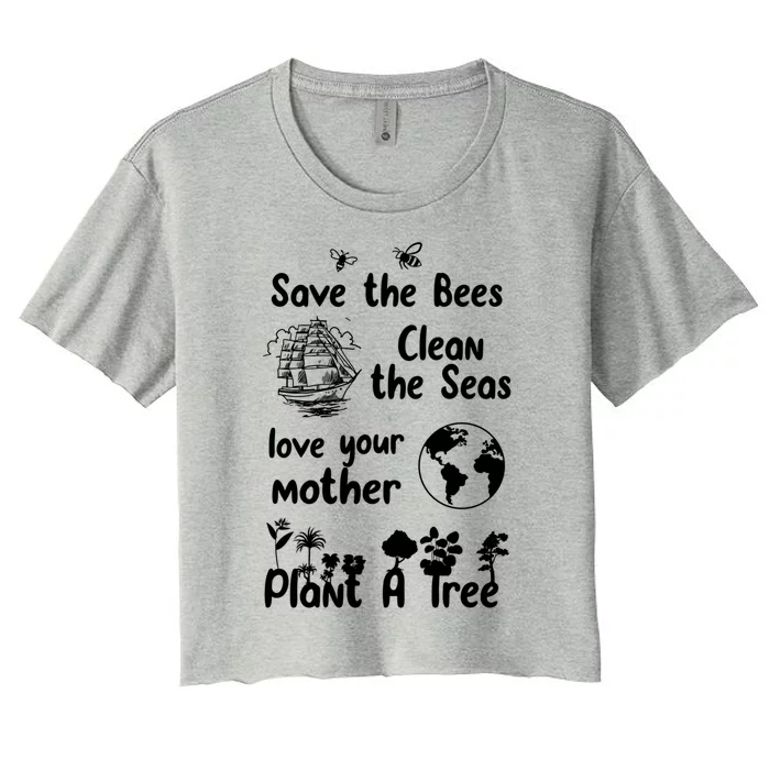 Save The Bees Plant A Tree Clean The Seas Gift Earth Nature Meaningful Gift Women's Crop Top Tee