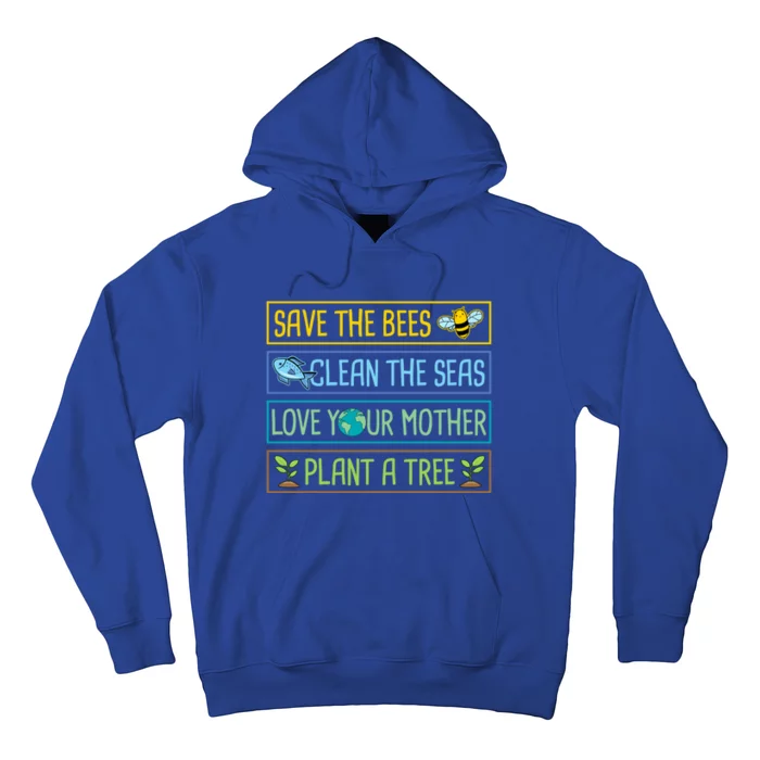 Save The Bees Clean The Seas Love Your Mother Plant A Tree Gift Hoodie