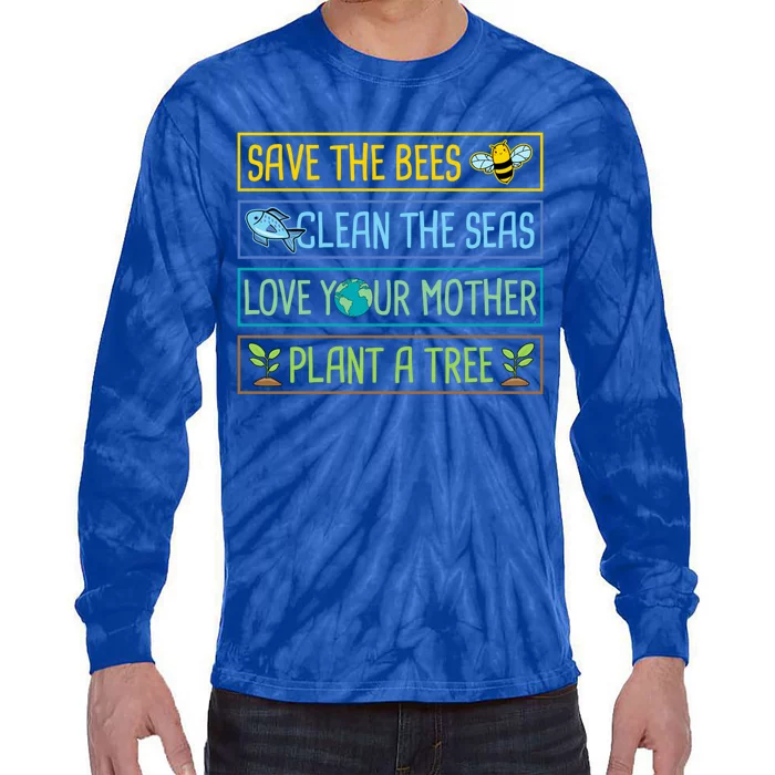 Save The Bees Clean The Seas Love Your Mother Plant A Tree Gift Tie-Dye Long Sleeve Shirt