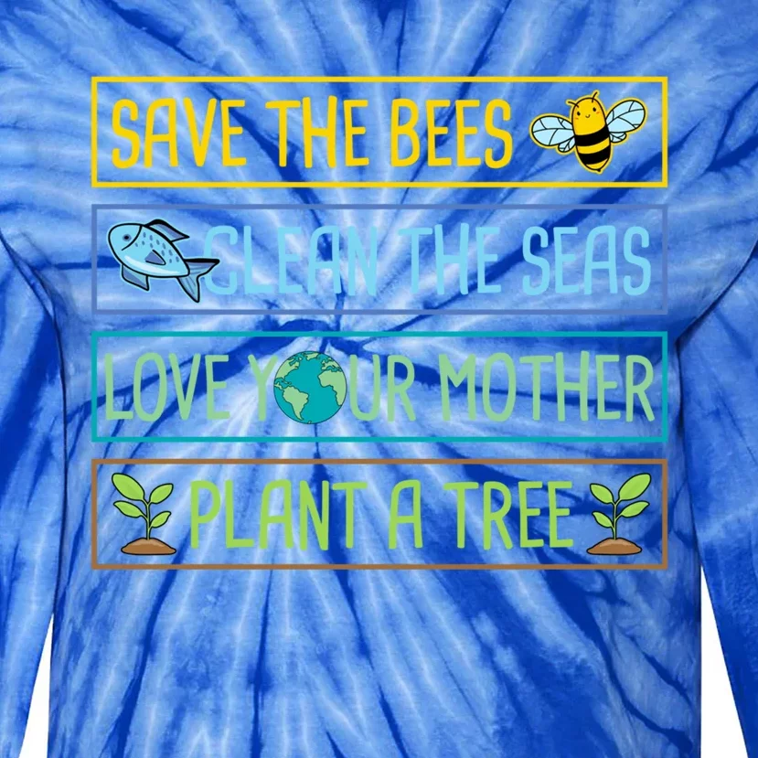 Save The Bees Clean The Seas Love Your Mother Plant A Tree Gift Tie-Dye Long Sleeve Shirt