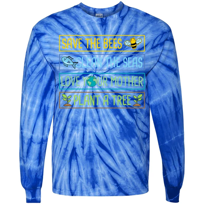 Save The Bees Clean The Seas Love Your Mother Plant A Tree Gift Tie-Dye Long Sleeve Shirt