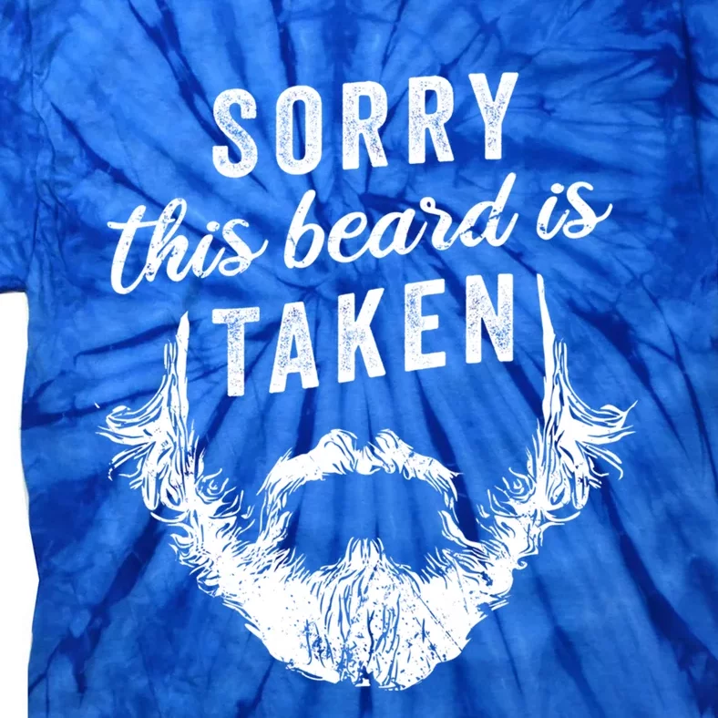 Sorry This Beard Is Taken Gift Valentines Day Great Gift Tie-Dye T-Shirt