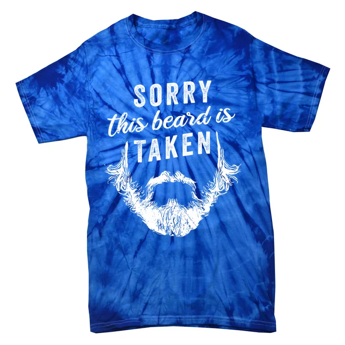 Sorry This Beard Is Taken Gift Valentines Day Great Gift Tie-Dye T-Shirt