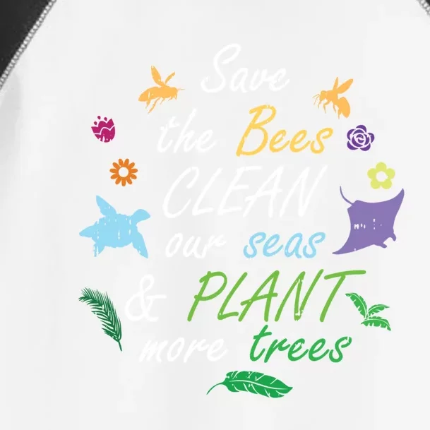 Save The Bees Clean Our Seas Plant More Trees Mom Gift Toddler Fine Jersey T-Shirt