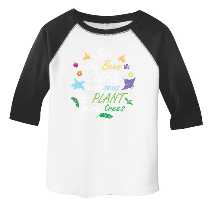 Save The Bees Clean Our Seas Plant More Trees Mom Gift Toddler Fine Jersey T-Shirt