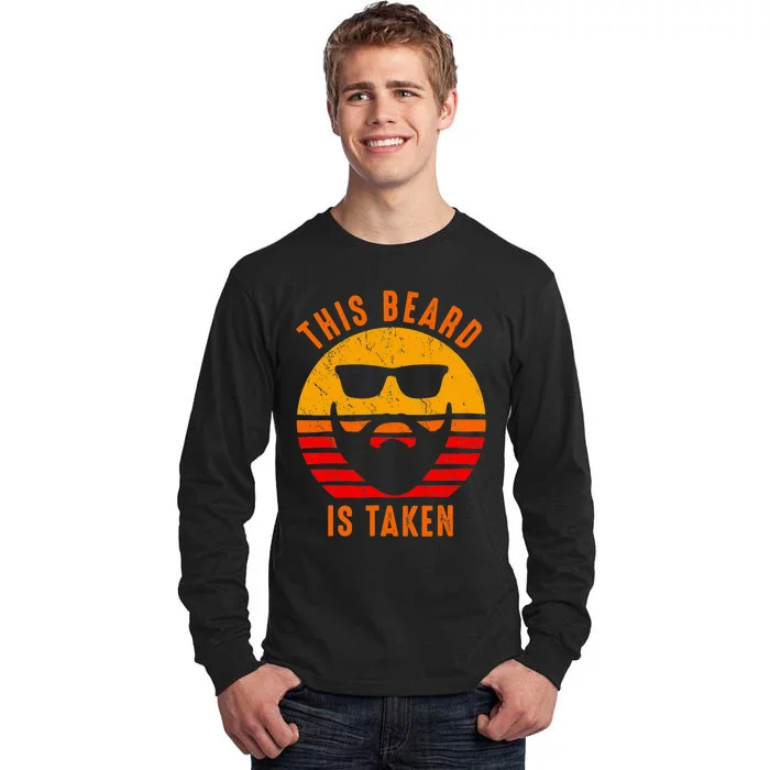 Sorry This Beard Is Taken Funny Valentines Day Gifts For Him Tall Long Sleeve T-Shirt