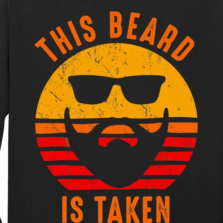 Sorry This Beard Is Taken Funny Valentines Day Gifts For Him Tall Long Sleeve T-Shirt