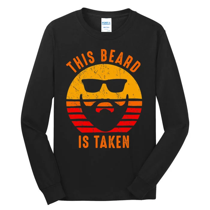 Sorry This Beard Is Taken Funny Valentines Day Gifts For Him Tall Long Sleeve T-Shirt