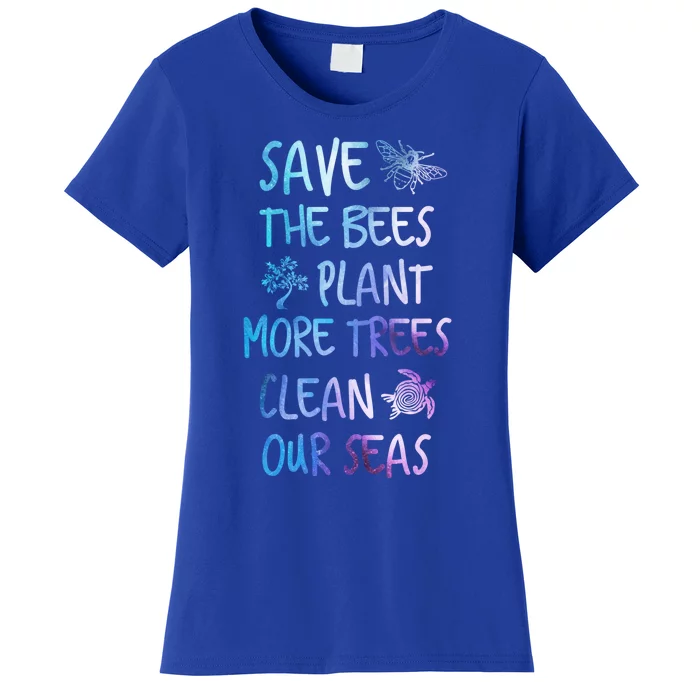 Save The Bees Plant More Trees Clean Our Seas Earth Gift Women's T-Shirt