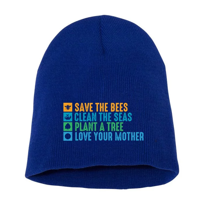 Save The Bees Clean The Seas Plant A Tree Love Your Mother Gift Short Acrylic Beanie