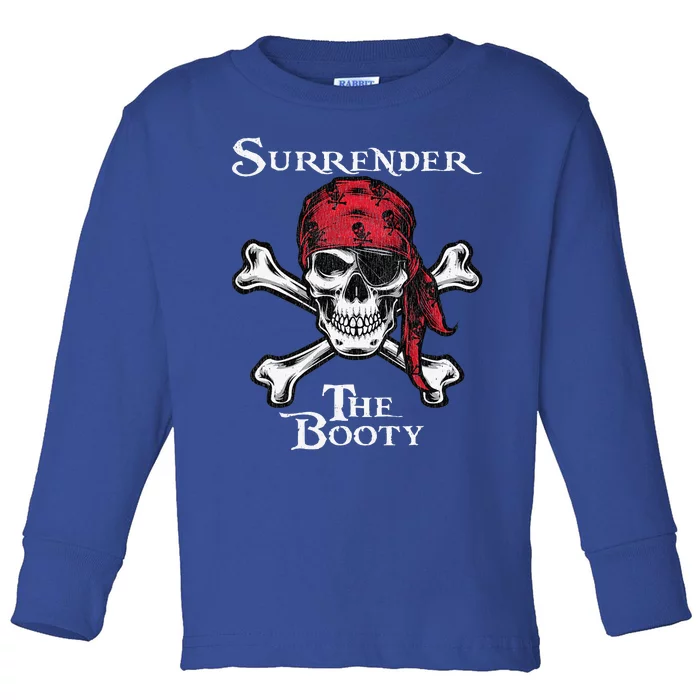 Surrender The Booty Funny Pirate Festival Toddler Long Sleeve Shirt