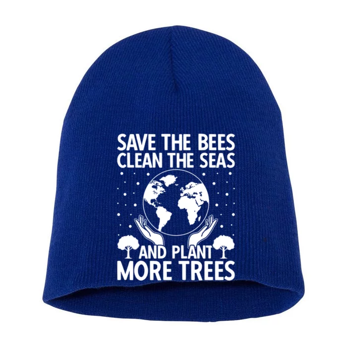 Save The Bees Clean The Seas Plant More Trees Earth Day Gift Short Acrylic Beanie