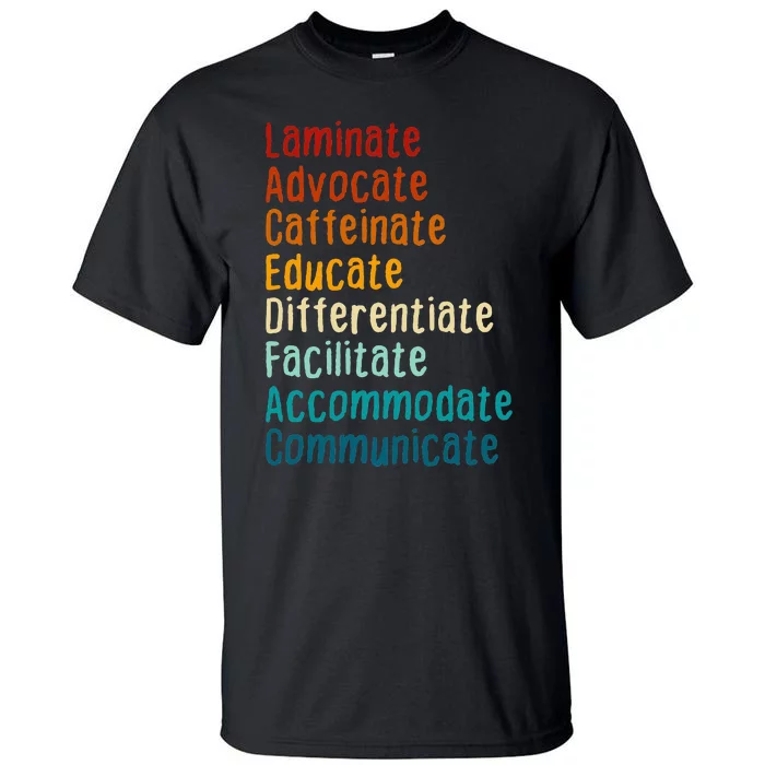 Sped Teacher Caffeinate Advocate Laminate Educate Teacher Tall T-Shirt